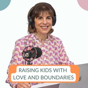 Raising Kids with Love and Boundaries