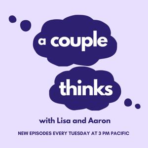 A Couple Thinks Podcast