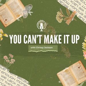 You Can't Make It Up