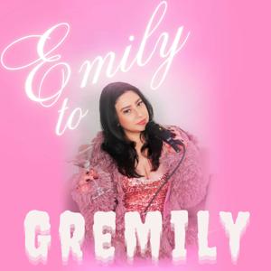 Emily to Gremily