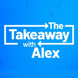 The Takeaway with Alex