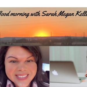 Good morning with Sarah Megan Kelley