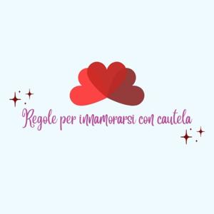 REGOLE per innamorarsi con cautela