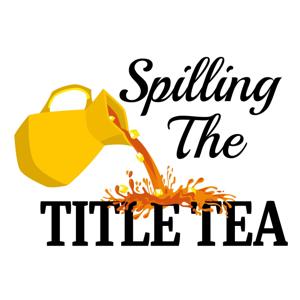 Spilling The Title Tea
