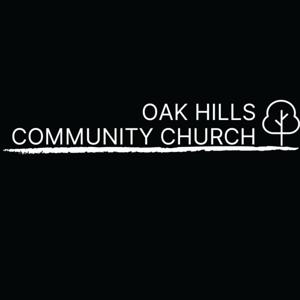 Oak Hills Community Church Podcast