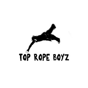 The Top Rope Boyz Podcast