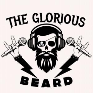 The Glorious Beard Podcast