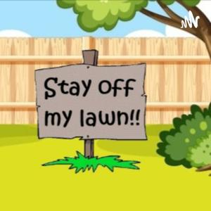 Stay Off My Lawn!