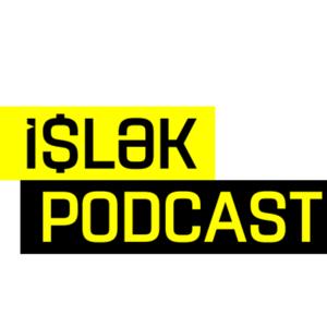 İŞLƏK PODCAST