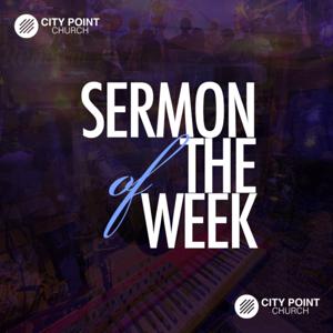City Point Church // Sermon of The Week