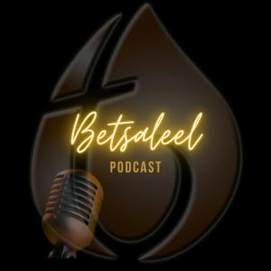 Betsaleel 'Podcasts
