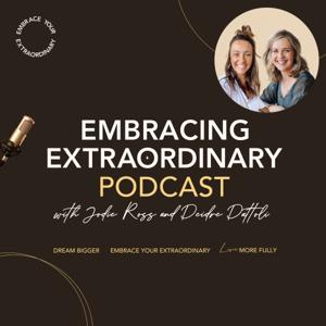 Embracing Extraordinary Podcast