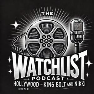 The Watchlist Podcast w/Hollywood