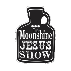 The Moonshine Jesus Show
