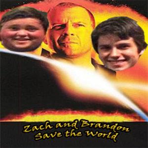 Zach and Brandon Save the World