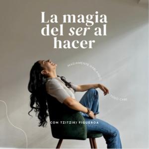 La magia del Ser al Hacer