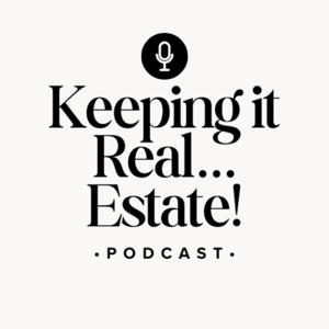 Keeping it Real...Estate!