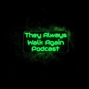 They Always Walk Again