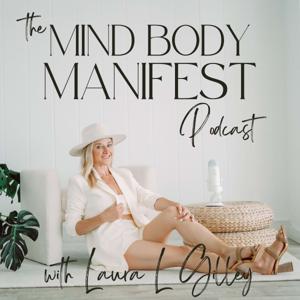 The Mind Body Manifest Podcast