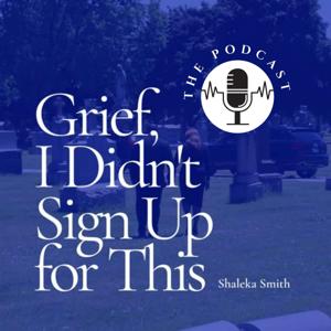 Grief, I Didn't Sign Up for This