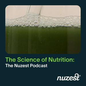 The Science of Nutrition: The Nuzest Podcast