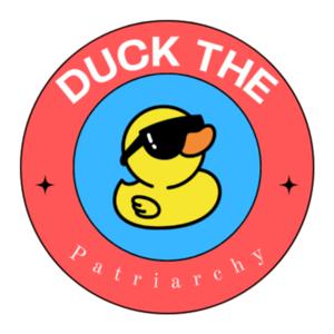 Duck the Patriarchy