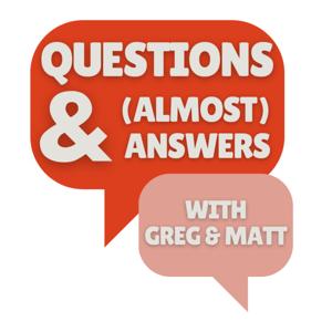 Questions & (Almost) Answers