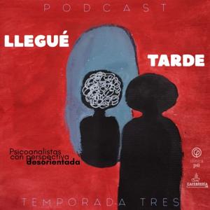 Llegué Tarde: Psicoanalistas con Perspectiva Desorientada