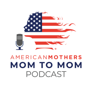 American Mothers: Mom to Mom Podcast
