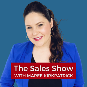 The Sales Show with Maree Kirkpatrick