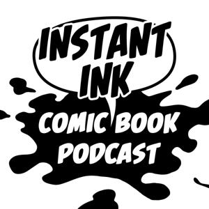 Instant Ink Comic Book Podcast