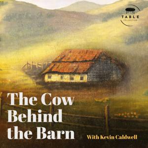 The Cow Behind the Barn with Kevin Caldwell: An Artist’s Way of Seeing Life, Humanity, the Universe, and the Divine