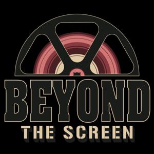Beyond the Screen Podcast