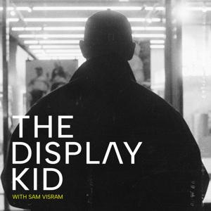 'The Display Kid' with Sam Visram