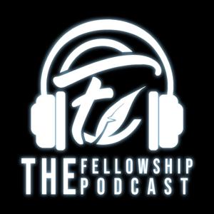 The Fellowship Podcast