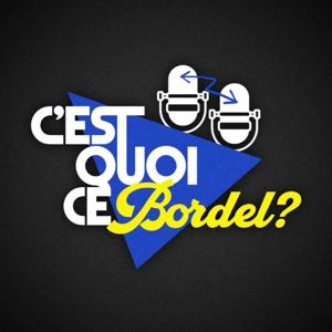 C'EST QUOI CE BORDEL ?