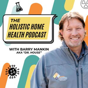 The Holistic Home Health Podcast