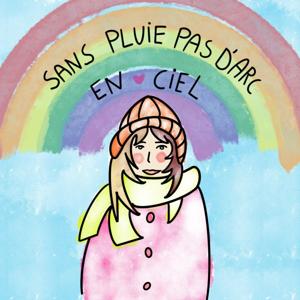 Sans pluie pas d'arc-en-ciel par Sarah Pébereau