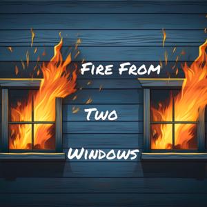 Fire From Two Windows