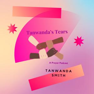 Tanwanda's Tears Podcast