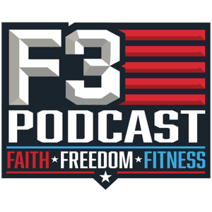 F3 Podcast Faith Freedom and Fitness