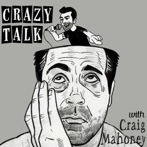 Crazy Talk with Craig Mahoney