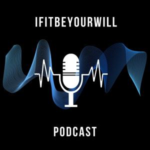 ifitbeyourwill Podcast