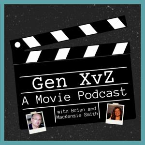 Gen XvZ: A Movie Podcast