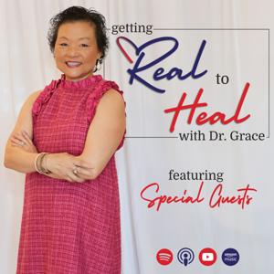 Getting Real to Heal with Dr. Grace