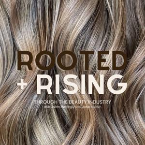 Rooted + Rising: Through the Beauty Industry