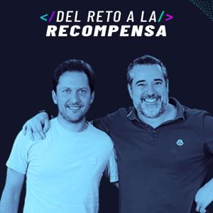 Del Reto a la Recompensa Podcast