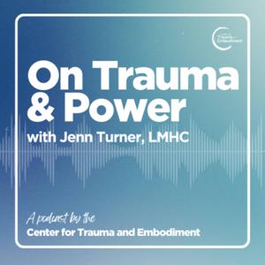 On Trauma and Power with Jenn Turner, LMHC