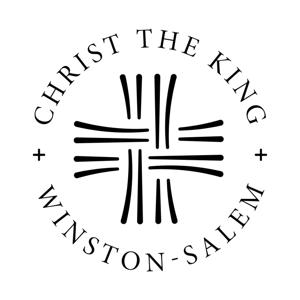 Christ The King Winston-Salem Weekly Message