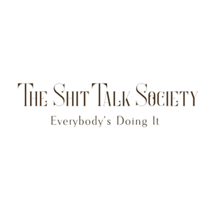 The Shit Talk Society